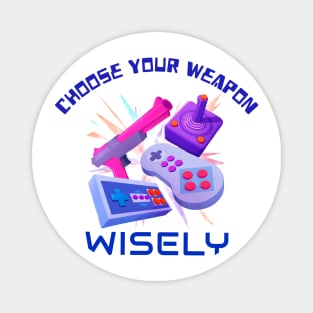 Choose Your Weapon Wisely Retro 80s Games Magnet